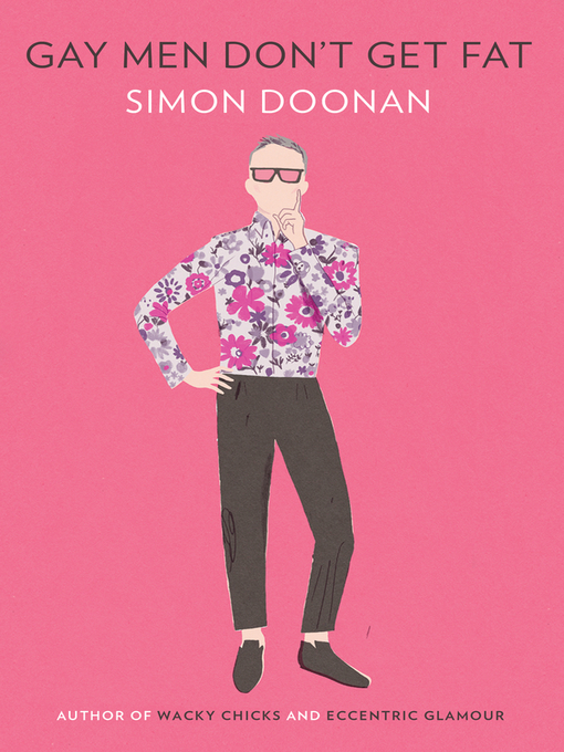 Title details for Gay Men Don't Get Fat by Simon Doonan - Available